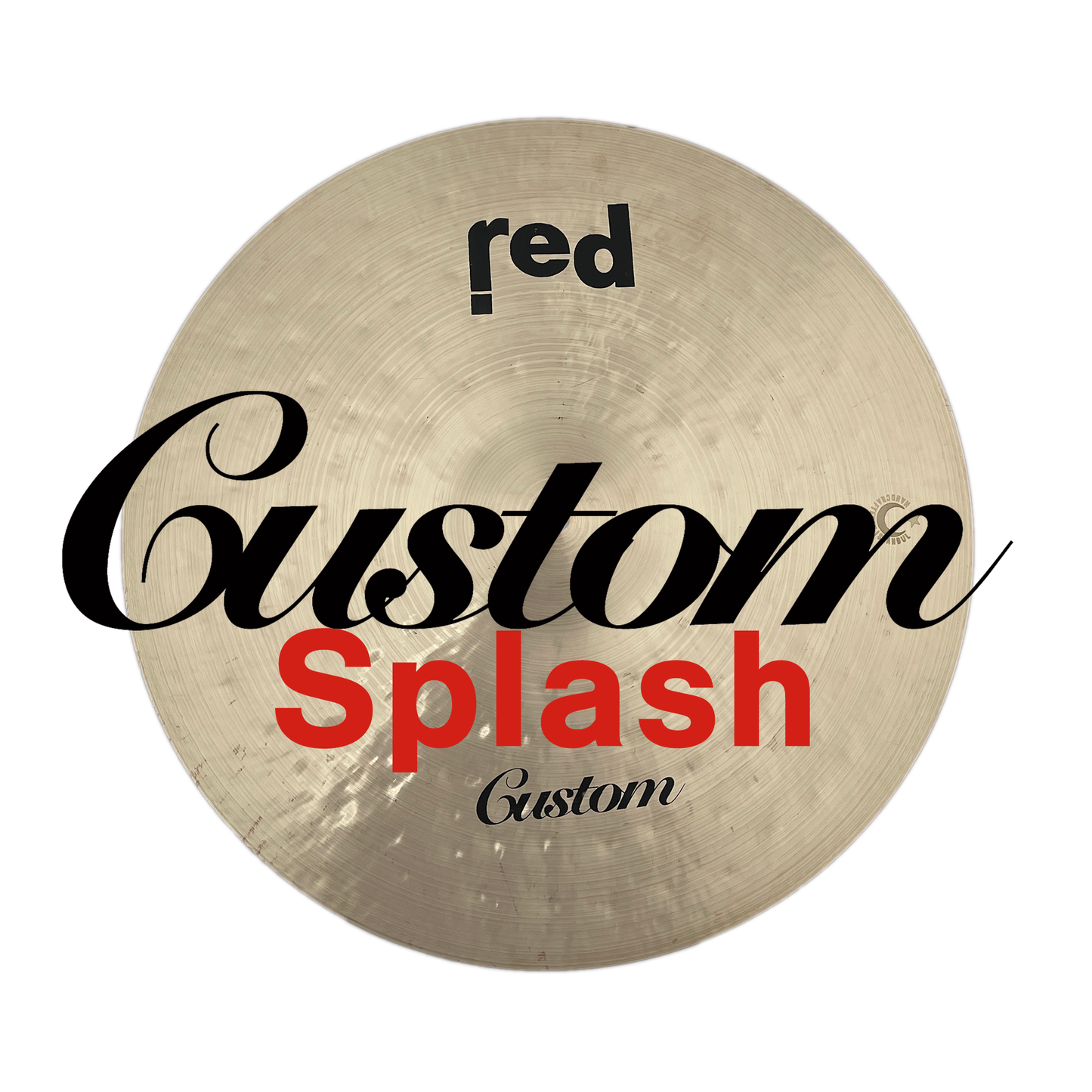 Red Cymbals 'Custom Order' Splash Cymbal